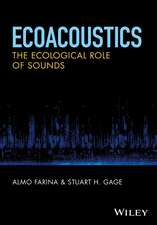 Ecoacoustics – The Ecological Role of Sounds