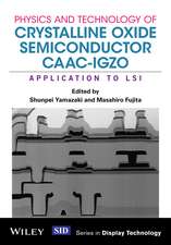 Physics and Technology of Crystalline Oxide Semiconductor CAAC–IGZO – Application to LSI