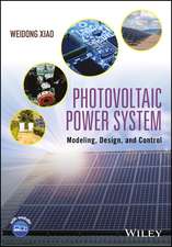 Photovoltaic Power System – Modeling, Design, and Control