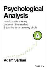 Psychological Analysis – How to Make Money, Outsmart the Market, & Join the Smart Money Circle