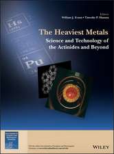 The Heaviest Metals – Science and Technology of the Actinides and Beyond