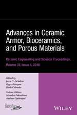 Advances in Ceramic Armor, Bioceramics, and Porous Materials – Ceramic Engineering and Science Proceedings Volume 37, Issue 4