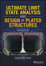 Ultimate Limit State Analysis and Design of Plated Structures, Second Edition