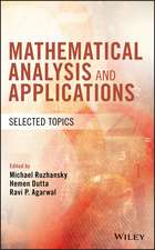 Mathematical Analysis and Applications – Selected Topics