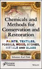 Chemicals and Methods for Conservation and Restoration – Paintings, Textiles, Fossils, Wood, Stones, Metals, and Glass