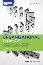 Organizational Change – Creating Change Through Strategic Communication, Second Edition