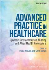 Advanced Practice in Healthcare – Dynamic Developments in Nursing and Allied Health Professions, 4th Edition