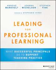 Leading for Professional Learning: What Successful Principals Do to Support Teaching Practice