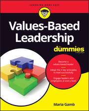 Values–Based Leadership For Dummies