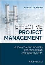 Effective Project Management – Guidance and Checklists for Engineering and Construction