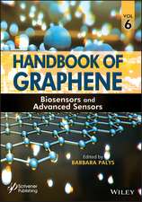 Handbook of Graphene, Volume 6 – Biosensors and Advanced Sensors