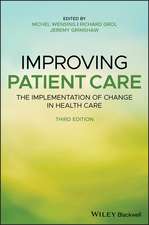 Improving Patient Care – The Implementation of Change in Health Care