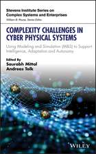 Complexity Challenges in Cyber Physical Systems – Using Modeling and Simulation (M&S) to Support Intelligence, Adaptation and Autonomy