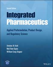 Integrated Pharmaceutics – Applied Preformulation, Product Design, and Regulatory Science, 2nd Edition