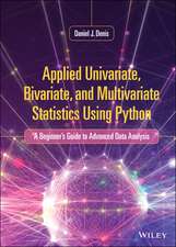 Applied Univariate, Bivariate, and Multivariate Statistics Using Python – A Beginner′s Guide to Advanced Data Analysis