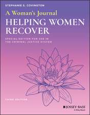 A Woman′s Journal – Helping Women Recover, Special Edition for Use in the Criminal Justice System, 3e