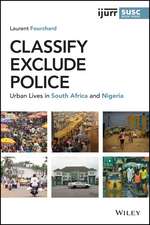Classify, Exclude, Police