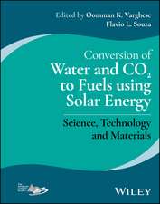 Conversion of Water and CO2 to Fuels using Solar Energy – Science, Technology and Materials