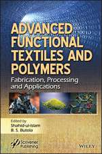 Advanced Functional Textiles and Polymers – Fabrication, Processing and Applications