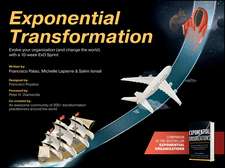 Exponential Transformation – Evolve Your Organization (and Change the World) With a 10–Week ExO Sprint