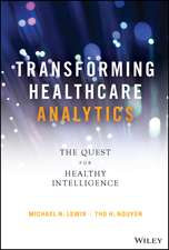 Transforming Healthcare Analytics – The Quest for Healthy Intelligence