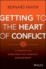 Getting to the Heart of Conflict: A Framework for Constructive Conflict Engagement