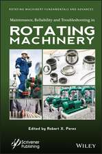 Maintenance, Reliability and Troubleshooting in Rotating Machinery