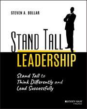 Stand Tall Leadership – Stand Tall to Think Differently and Lead Successfully