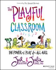 The Playful Classroom – The Power of Play for All Ages