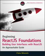 Beginning Reactjs Foundations Building User Interfaces with Reactjs