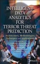 Intelligent Data Analytics for Terror Threat Prediction – Architectures, Methodologies, Techniques and Applications