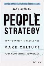 People Strategy – How to Invest in People and Make Culture Your Competitive Advantage