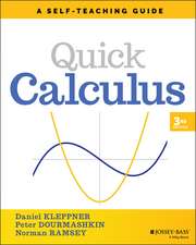 Quick Calculus: A Self–Teaching Guide, Third Editi on