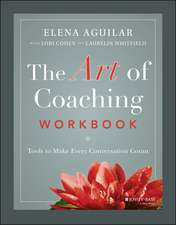 The Art of Coaching Workbook – Tools to Make Every Conversation Count