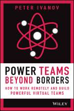 Power Teams Beyond Border – How to work remotely and build powerful virtual teams