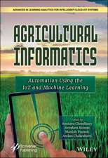 Agricultural Informatics – Automation Using IoT and Machine Learning