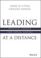 Leading at a Distance – Practical Lessons for Virtual Success