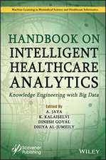 A Handbook of Intelligent Healthcare Analytics – Knowledge Engineering with Big Data