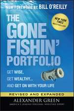 The Gone Fishin′ Portfolio – Get Wise, Get Wealthy ...and Get on With Your Life, Second Edition