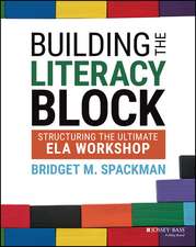 Building the Literacy Block – Structuring the Ultimate ELA Workshop