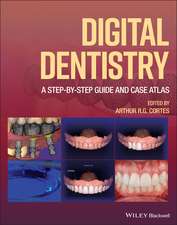 Digital Dentistry: A Step–by–Step Guide and Case Atlas