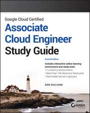 Google Cloud Certified Associate Cloud Engineer Study Guide, 2nd edition