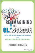 Reimagining the Classroom – Creating New Learning Spaces and Connecting with the World