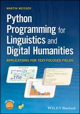 Python Programming for Linguistics and Digital Humanities – Applications for Text–Focused Fields