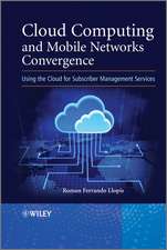 Cloud Computing and Mobile Networks Convergence