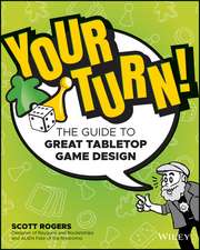 Your Turn! The Guide to Great Tabletop Game Design