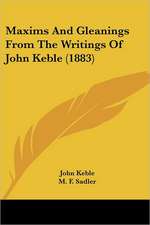 Maxims And Gleanings From The Writings Of John Keble (1883)