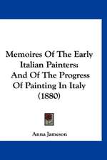 Memoires Of The Early Italian Painters