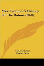 Mrs. Trimmer's History Of The Robins (1870)