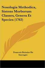 Nosologia Methodica, Sistens Morborum Classes, Genera Et Species (1763)